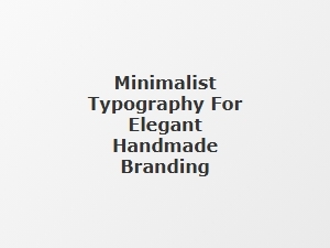 Elegant Minimalist Typography for Handmade Branding