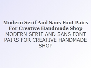 Elegant Font Pairings for Your Creative Handmade Shop